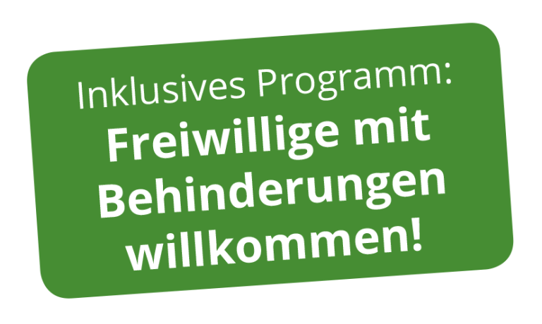 inklusives_programm_button-768×460 Ein grüner Button mit weißem Text: "Inklusives Programm: Freiwillige mit Behinderungen willkommen!
