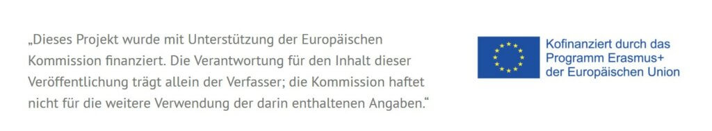 "Dieses Projekt wurde mit Unterstützung der Europäischen Kommission finanziert. Die Verantwortung für den Inhalt dieser Veröffentlichung trägt allein der Verfasser; die Kommision haftet nicht für die weitere Verwendung der darin enthaltenen Angaben."